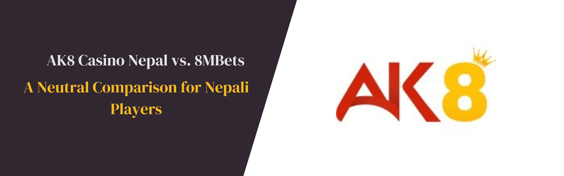 AK8 Casino Nepal vs. 8MBets A Neutral Comparison for Nepali Players