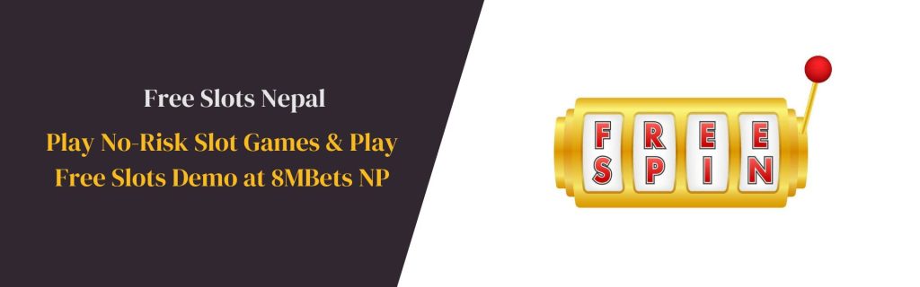 Play Free Slots Nepal 8MBets