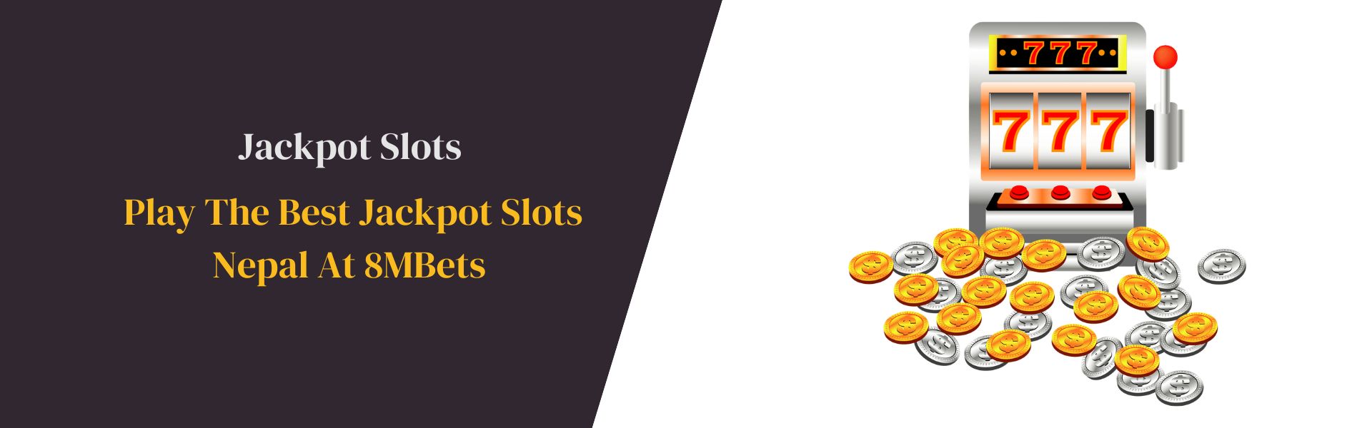 Play The Best Jackpot Slots Nepal At 8MBets