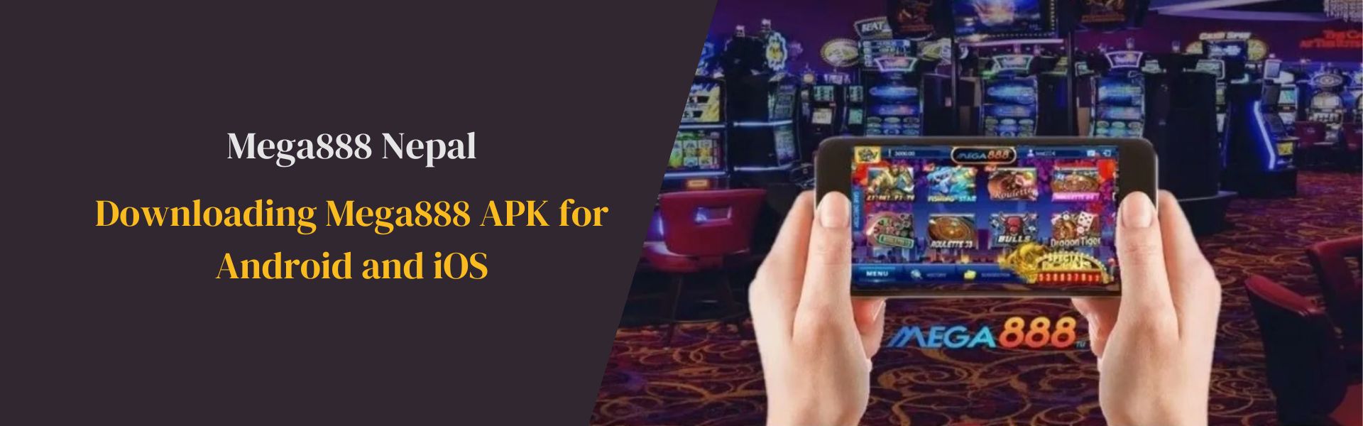 Downloading Mega888 APK for Android and iOS Nepal