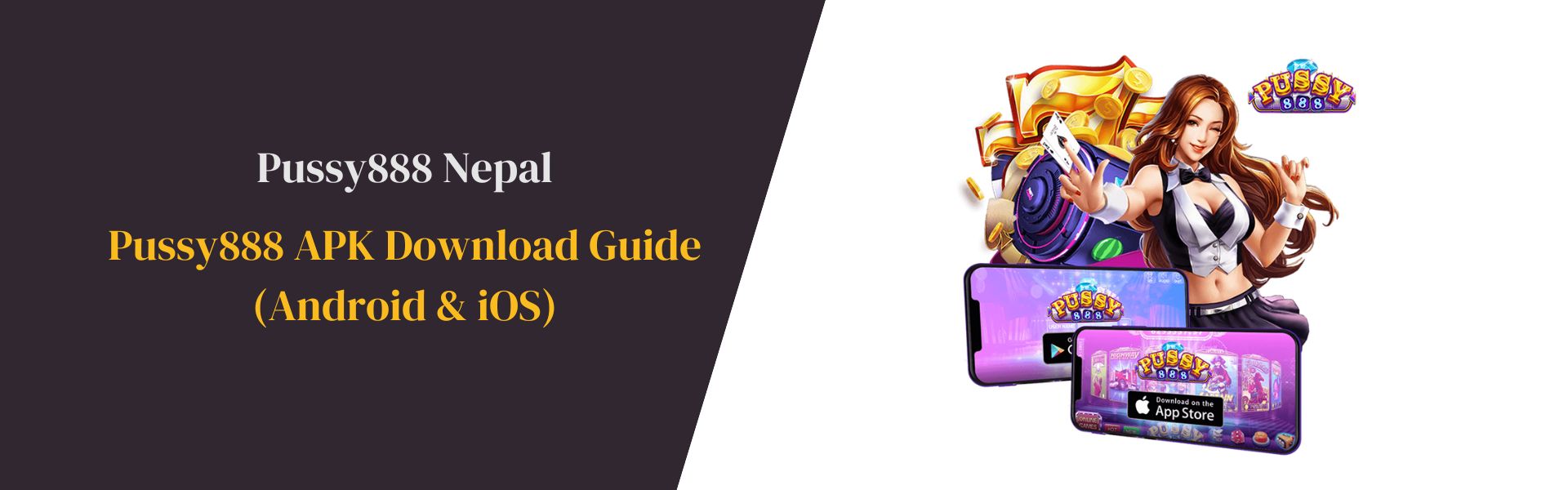 Pussy888 APK Download Guide (Android & iOS)