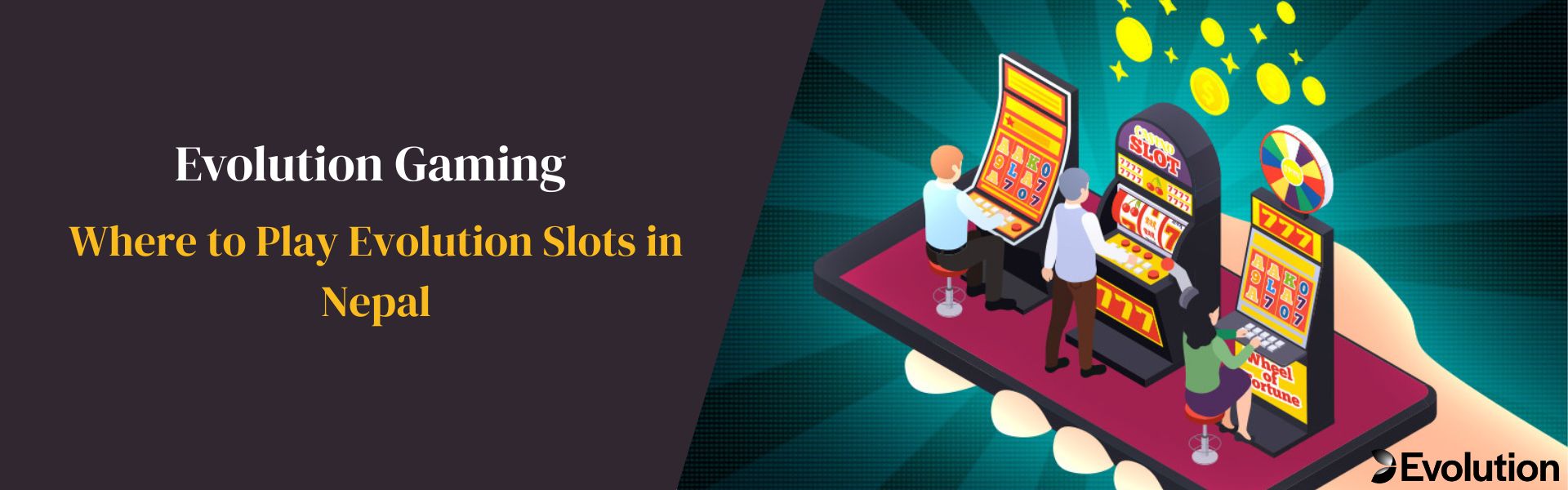 Where to Play Evolution Slots in Nepal