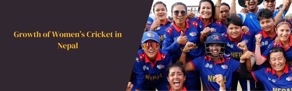 Growth of Women’s Cricket in Nepal