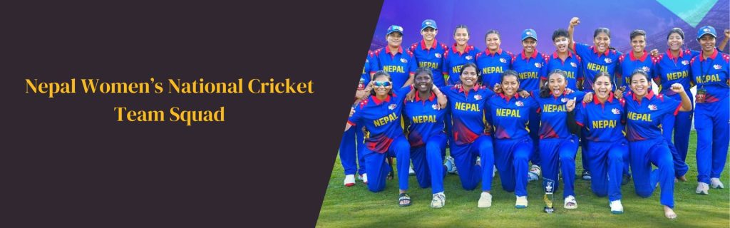 Nepal Women’s National Cricket Team Squad