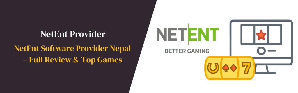 NetEnt Software Provider Nepal – Full Review & Top Games