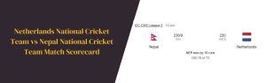 Netherlands National Cricket Team vs Nepal National Cricket Team Match Scorecard