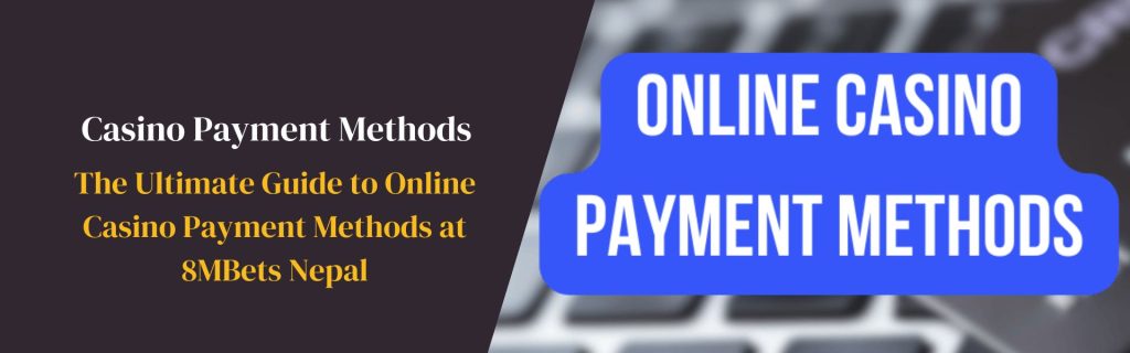 Online Casino Payment Methods Guide Nepal