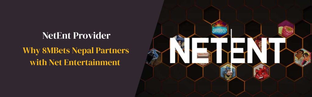 Why 8MBets Nepal Partners with Net Entertainment
