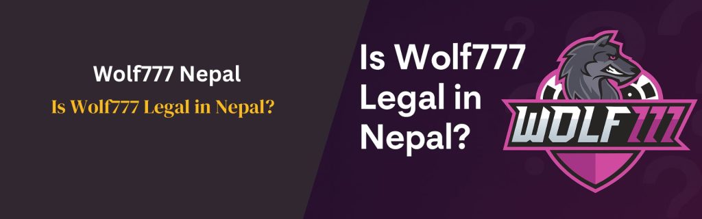 Is Wolf777 Legal in Nepal