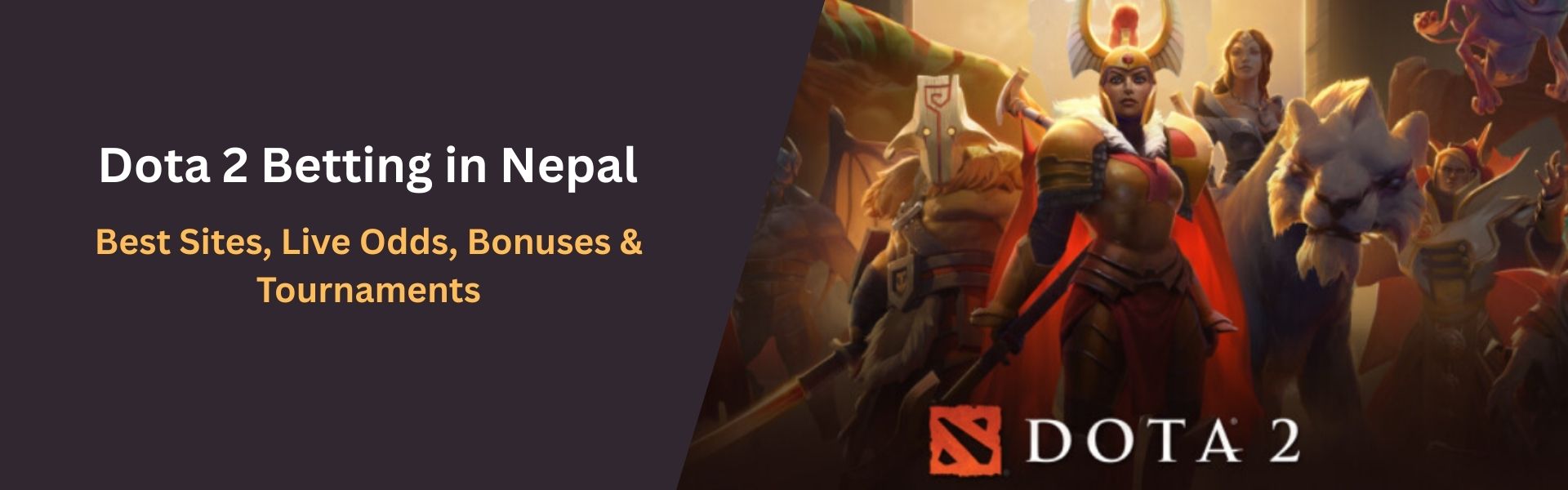Dota 2 Betting in Nepal Best Sites, Live Odds, Bonuses & Tournaments