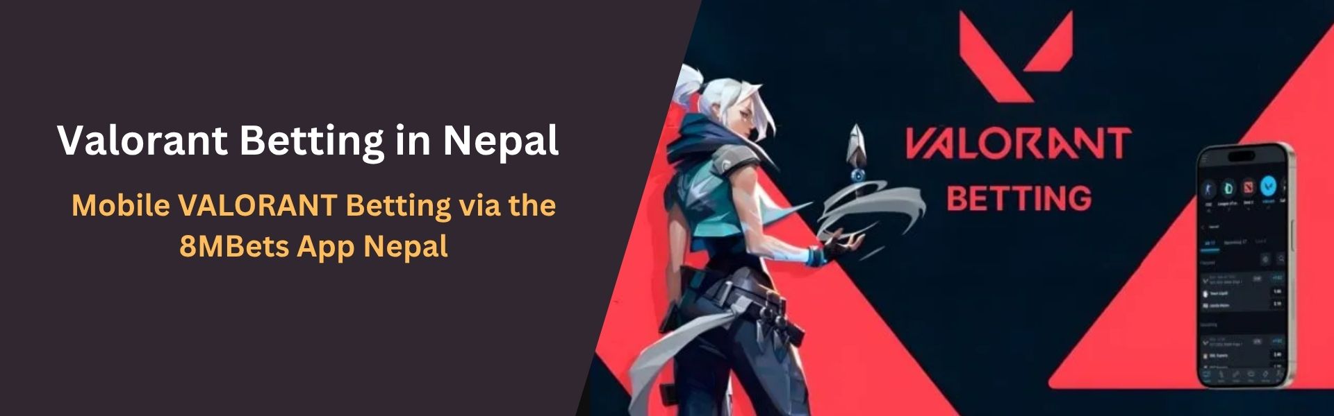 Mobile VALORANT Betting via the 8MBets App Nepal