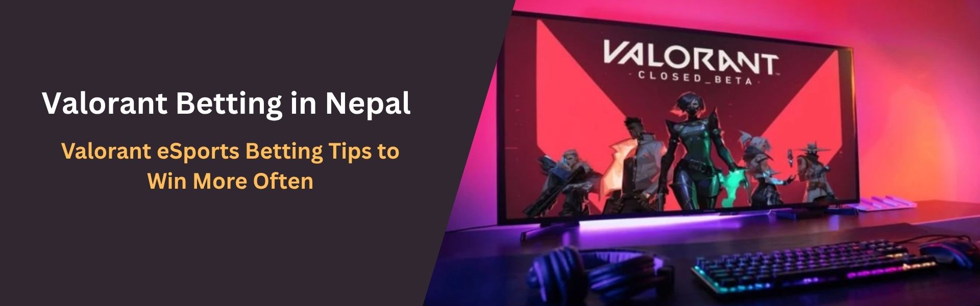 Valorant eSports Betting Tips to Win More Often