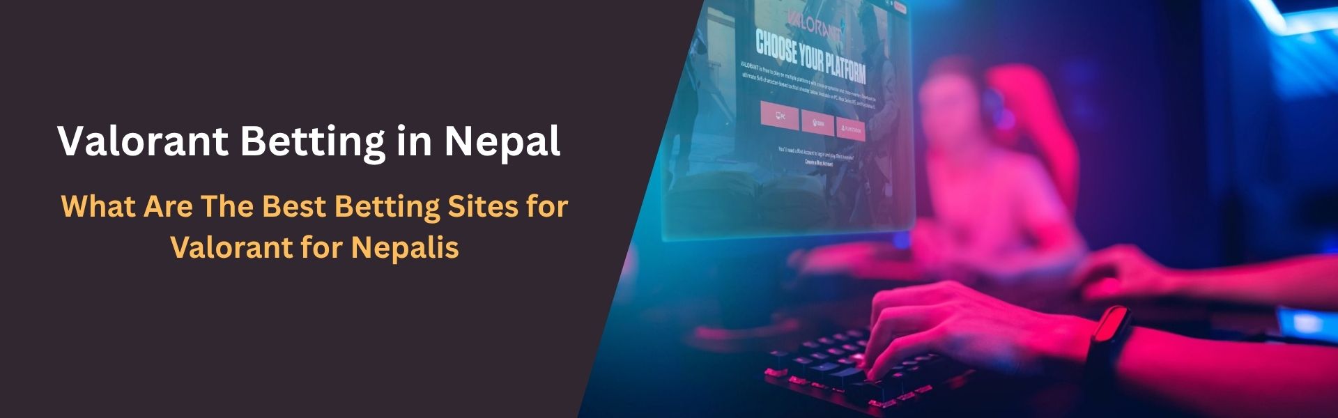 What Are The Best Betting Sites for Valorant for Nepalis